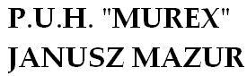 P.U.H. "MUREX" JANUSZ MAZUR